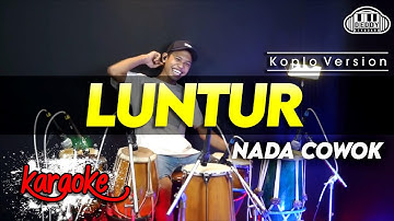 LUNTUR KARAOKE NADA COWOK / PRIA VERSI KOPLO HIGH QUALITY AUDIO CLARITY