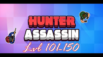 Hunter Assassin Lv 101-150 Playthrough