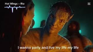 Hot Wings (I wanna party) – Avatar (Jake×Neytiri)
