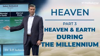 P3 UNVEILING THE SECRETS OF HEAVEN & EARTH DURING THE MILLENNIUM KINGDOM
