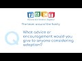 What advice would you give to anyone considering adoption? | Meet the team around the family