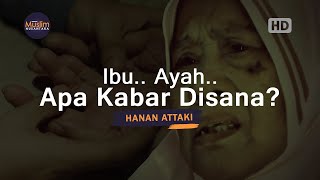 Sedihnya, Munajatnya Anak Rindu Orang Tua - Ustadz Hanan Attaki