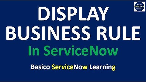 Display Business Rule in ServiceNow | Display Business Rule Scripting Demonstration