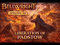 Bellwright Playthrough - Episode 34 - The Liberation of Padstow