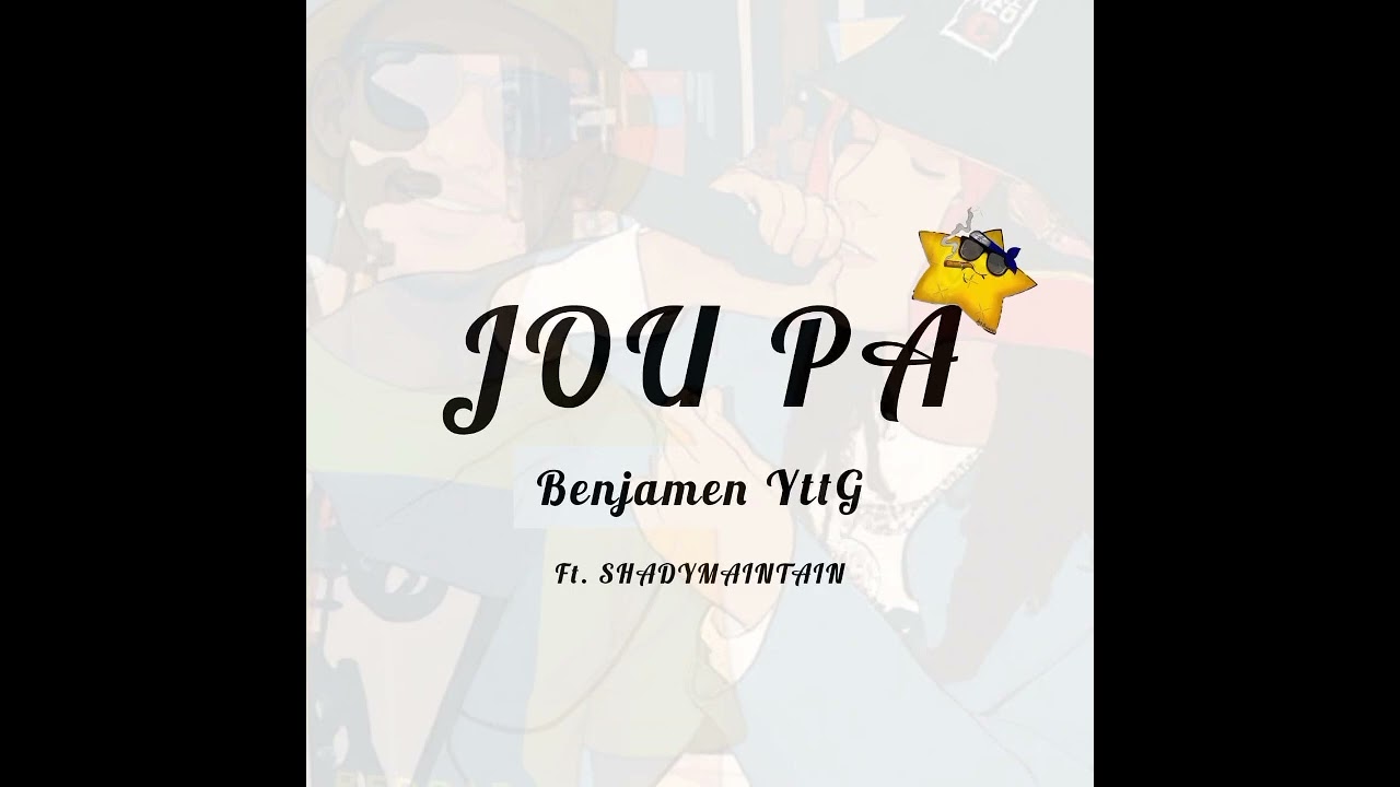 Benjamen YTTG Ft. Shady - Jou Pa (Official Audio)