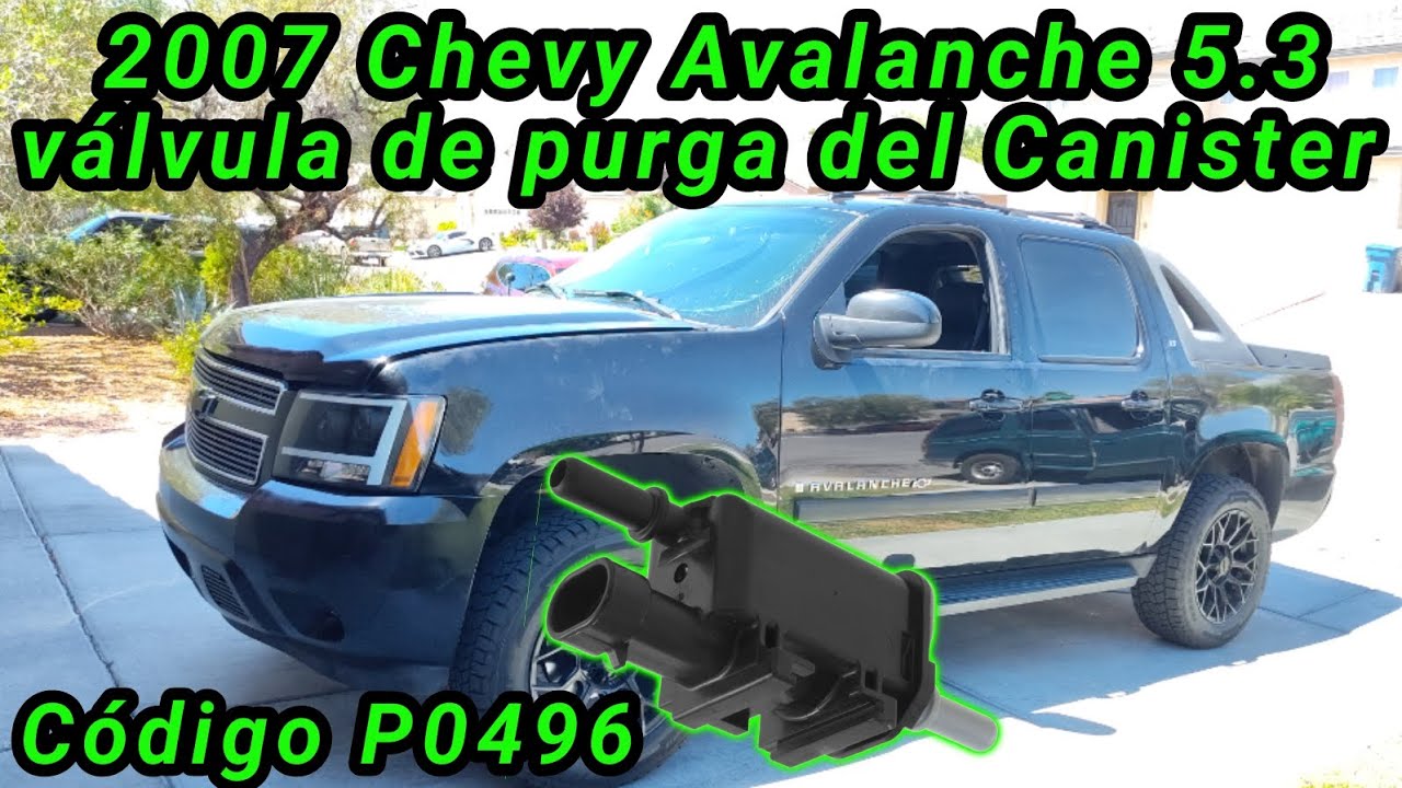 2007 Chevy Avalanche 5.3 Cómo cambiar la válvula de purga del canister código P0496