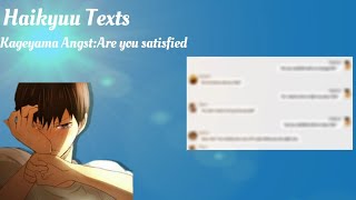 Are you satisfied||Kageyama Angst||Haikyuu Texts||Lyric 'prank'