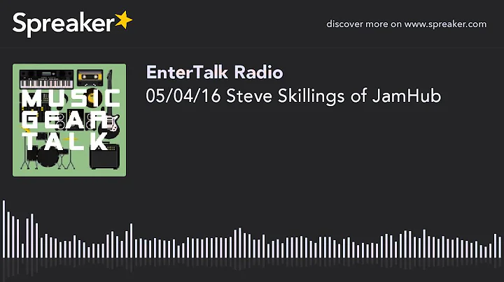 05/04/16 Steve Skillings of JamHub