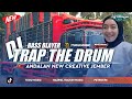 Dj trap the drum bass blayer andalan new creative jember