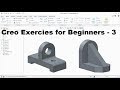 Creo modeling exercises tutorial for beginners  creo practice exercises  3