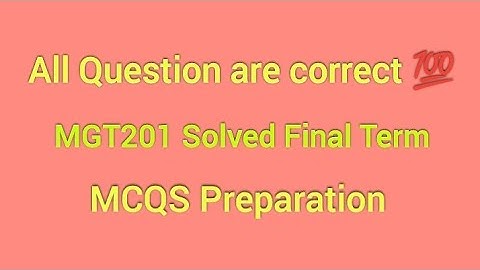 MGT201 Final Term Solved Mcqs Preparation | MGT201 Final Quiz Answers | #mgt201 #hamidinformatics