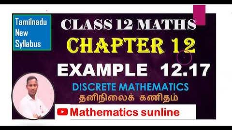 12th Maths|Example12.17|எடுத்துக்காட்டு12.17|Chapter 12|Discrete Mathematics- தனிநிலைக் கணிதம்-TM EM