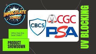 Psa Vs Cgc Vs Cbcs Who Makes The Most Uv Protective Slabs For Comics?