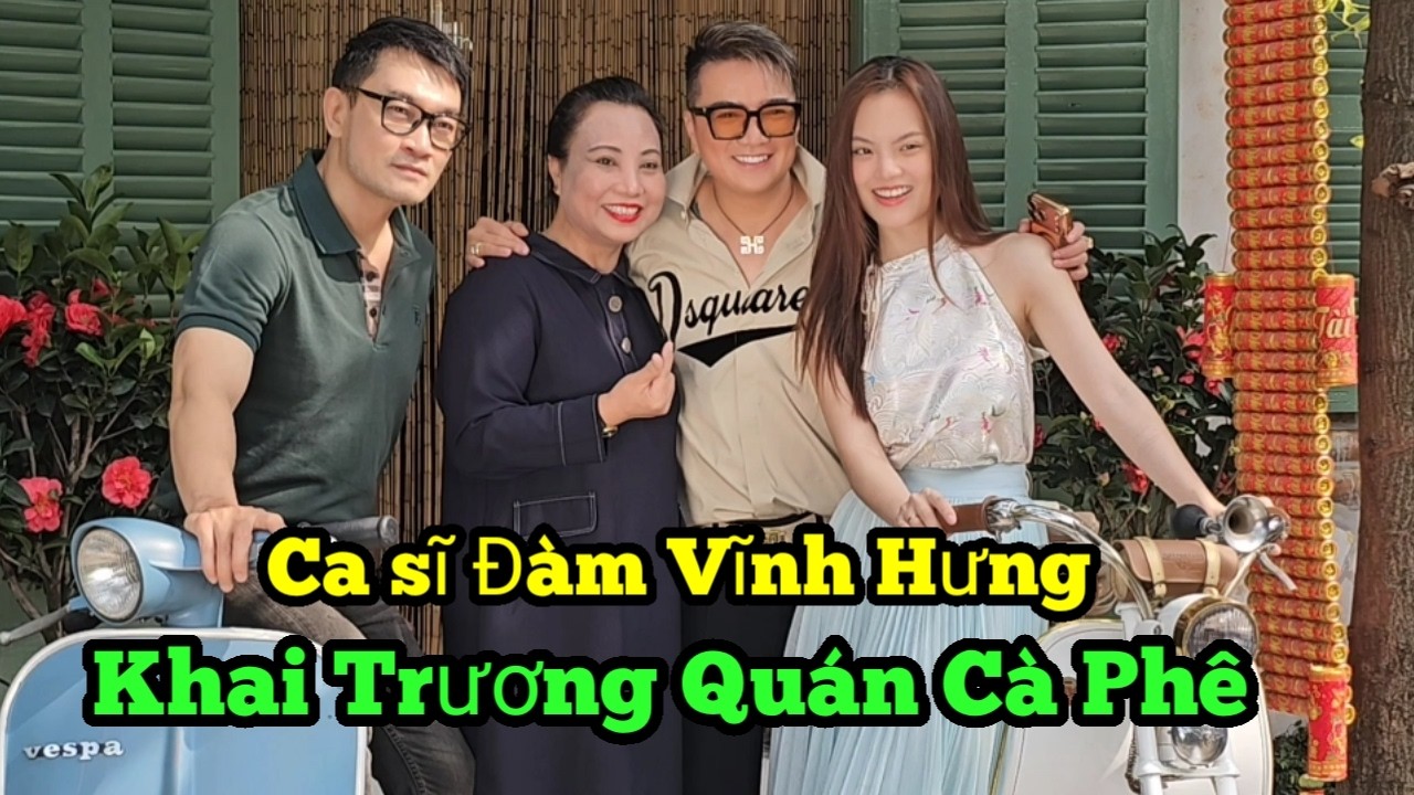 ca sĩ Đàm Vĩnh Hưng khai trương quán Cà Phê Cà Pháp ngay khu nhà giàu Q2