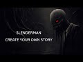 The First Interactive Game-Story - Slenderman