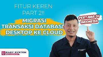Saingan Software Accurate: Migrasi Transaksi Database Easy Desktop ke Easy Cloud