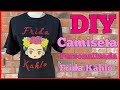 DIY// camiseta personalizada Frida Kahlo/ Cricut maker/print then cut t shirt