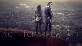 The Walking Dead || Not Tomorrow Yet