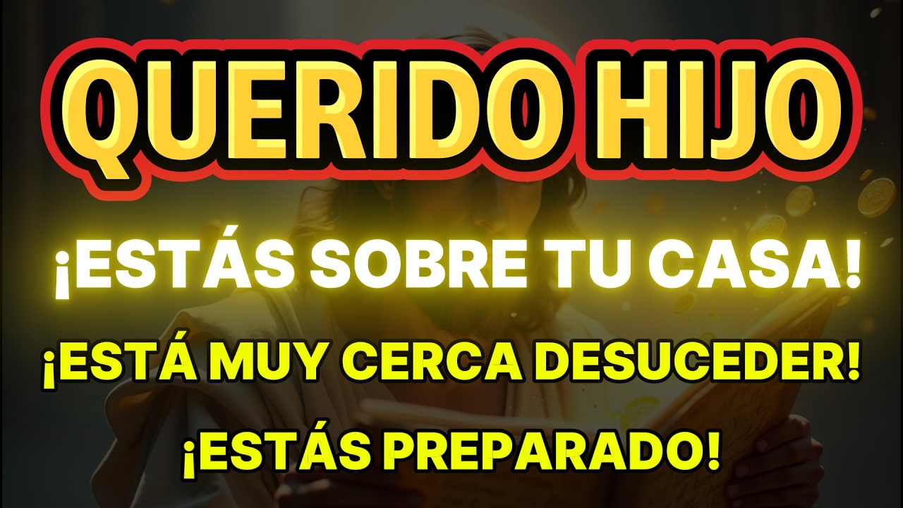 🔴 MENSAJE DE DIOS PARA TI: ES SOBRE TU CASA Y TU FAMILIA… ¡ESCUCHA AHORA!