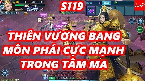 VLTK Mobile - Thiên Vương Bang - Môn Phái Cực Mạnh Trong Tâm Ma | LnP