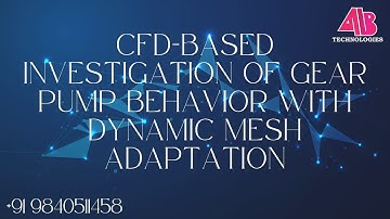 CFD-BASED INVESTIGATION OF GEAR PUMP BEHAVIOR WITH DYNAMIC MESH ADAPTATION