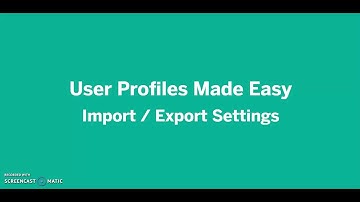 User Profiles Made Easy - Import Export Settings