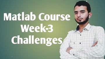 Matlab For Mechanical Engineers l Week-3 Challenges l ESKILLS l Syed Faisal Pasha Quadri