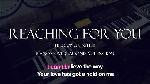 REACHING FOR YOU BY HILLSONG | Piano Instrumental