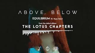 Above, Below - Equilibrium (ft. Ryan Siew)