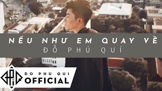 Nếu Như Em Quay Về - Đỗ Phú Quí - Official Lyric Video