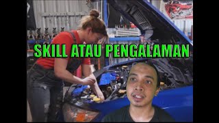 Adakah skill atau pengalaman diperlukan untuk menjadi mekanik yang hebat.