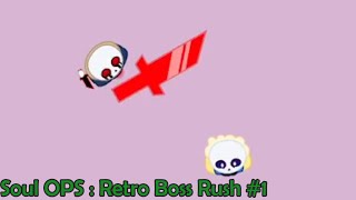 Soul OPs Retro Boss Rush #1 - Killer Sans Problems.