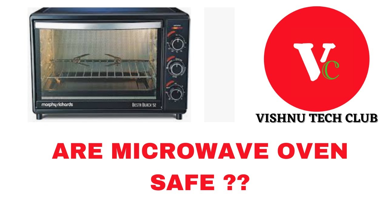 MICROWAVE OVEN ARE SAFE/MICROWAVE YouTube