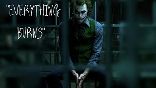 EVERYTHING BURNS - The Joker I The Dark Knight