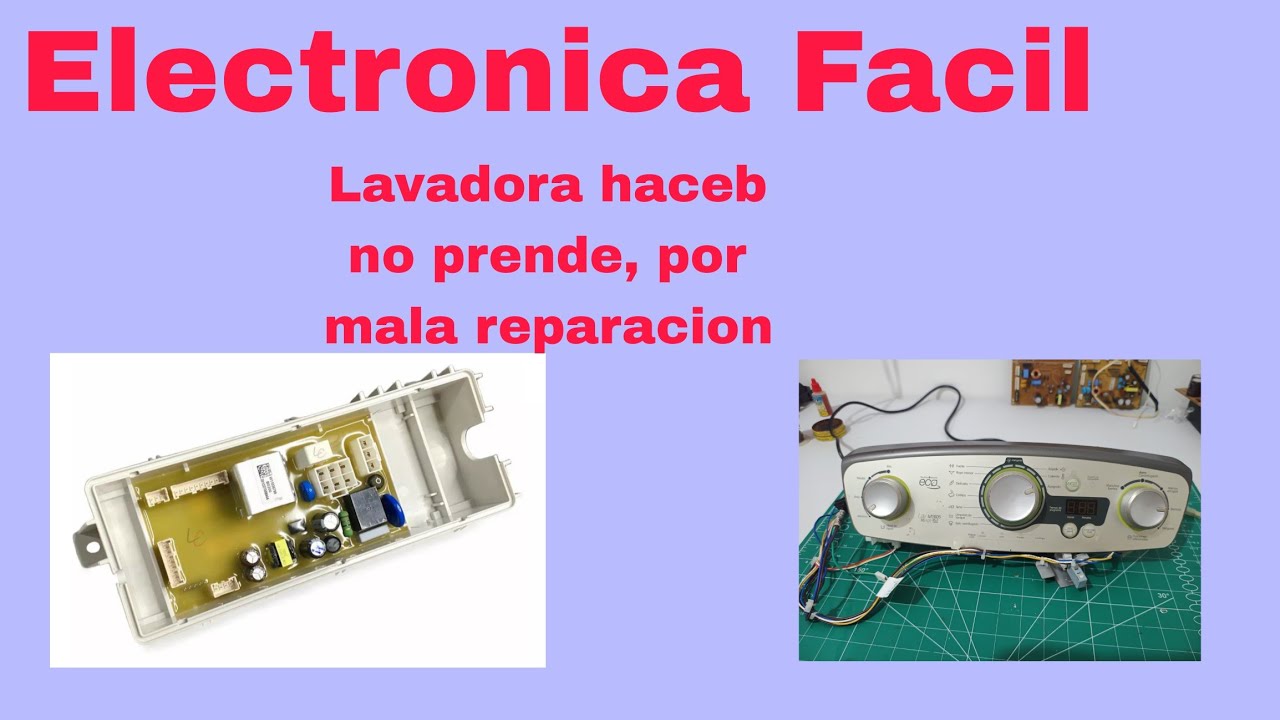 Tarjetas de lavadora haceb no prenden, mala reparacion.