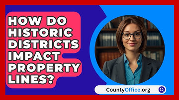 How Do Historic Districts Impact Property Lines? - CountyOffice.org