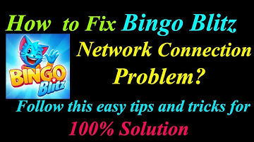 How to Fix Bingo Blitz App Network Connection Problem in Android & Ios |  Internet Connection Error