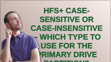 Apple: HFS+ case-sensitive or case-insensitive -- which type to use for the primary drive partition?