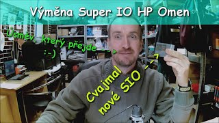Diagnostika a výměna vadného Super IO a jeho úskalí | HP Omen