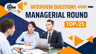 How to handle Managerial Round Interview.? Top 25 Managerial Round Interview Questions-Answers 2023