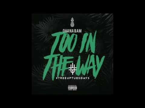 Ohana Bam - Too In The Way (Prod. by Charles Lauste)