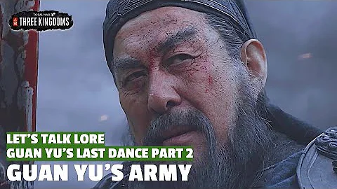 Guan Yu's Army | Guan Yu's Last Dance Let's Talk Lore Part 02 - DayDayNews