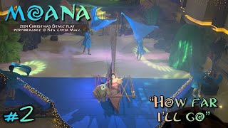 Disney’s Moana - “How Far I’ll Go” 🌊🚣 | Stage Play Performance (2024) | Sta. Lucia Mall