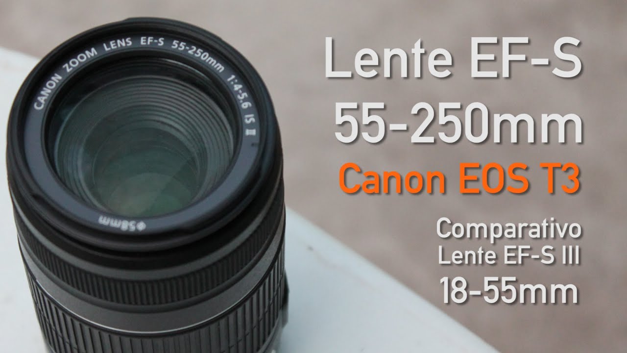 Teste Lente Ef S 55 250mm Canon T3 Youtube