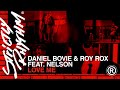 Daniel Bovie & Roy Rox ft Nelson - Love Me (Official Video)