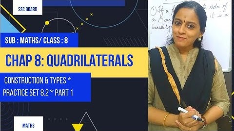 STD 8|| Maths ||Chapter 8 Quadrilaterals: Construction & Types|| Practice Set 8.2 Part 1||