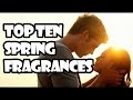 Top 10 Fragrances for Spring 2017