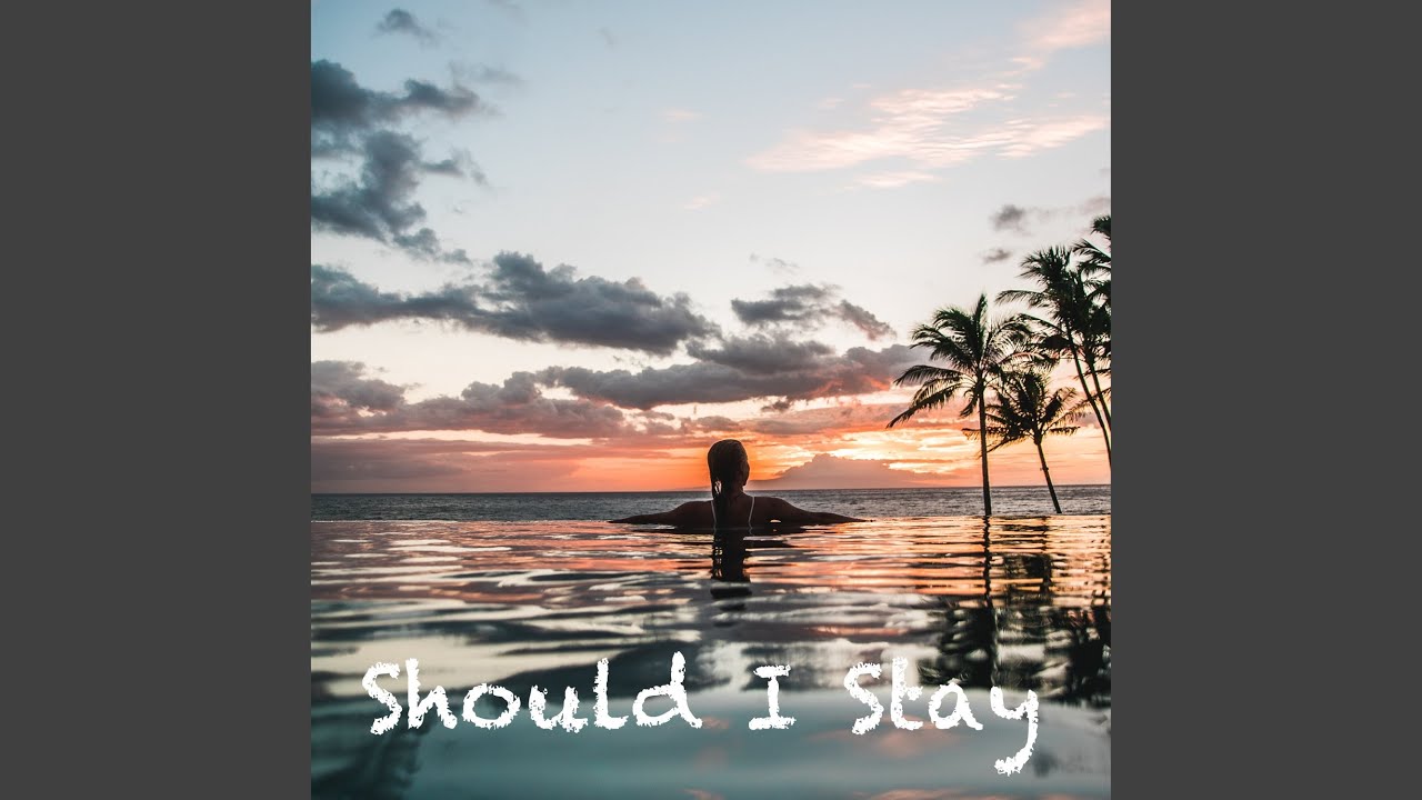 Should I Stay YouTube