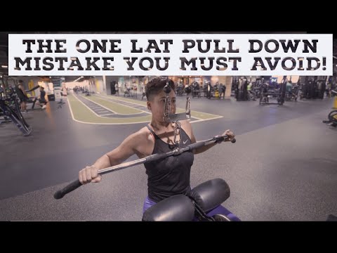 The One Lat Pull Down Mistake You Must Avoid.