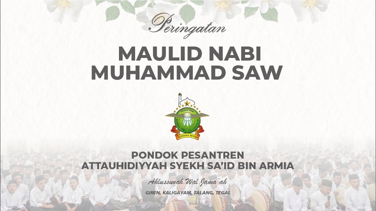 LIVE PERINGATAN MAULID NABI MUHAMMAD SAW PONDOK PESANTREN ATTAUHIDIYYAH SYAIKH SA'ID BIN ARMIA